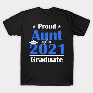 Proud Aunt Of A Class Of 2021 Graduate Graduation Gift T-Shirt